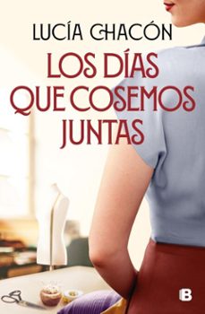 los días que cosemos juntas (siete agujas de coser 2) (ebook)-lucia chacon-9788466676229