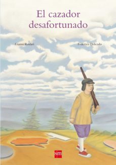 el cazador desafortunado-gianni rodari-9788467534429