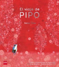 el viaje de pipo (premio ilustracion bolonia)-satoe tone-9788467569629