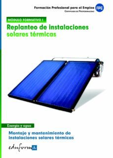 replanteo de instalaciones solares termicas. montaje y mantenimie nto de instalaciones solares termicas. certificado de profesionalidad-9788467675429