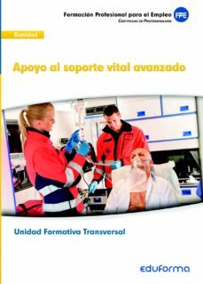 ufo0678. unidad formativa transversal. apoyo al soporte vital ava nzado. familia profesional sanidad. formacion para el empleo-9788467688429
