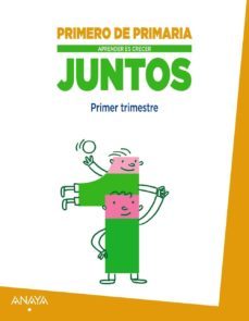 aprender es crecer juntos. 1er trimestre. 1º primer ciclo-9788467864229