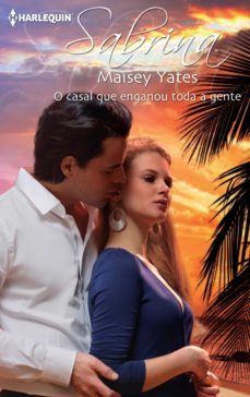 o casal que enganou toda a gente (ebook)-maisey yates-9788468753829