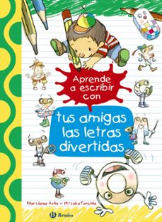 aprende a escribir con tus amigas las letras divertidas-pilar lopez avila-9788469605929