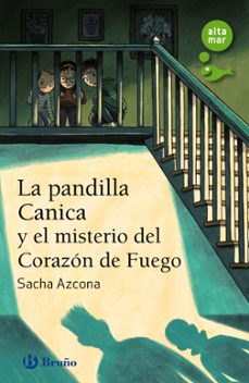 la pandilla canica y el misterio del corazon de fuego-sacha azcona-9788469663929