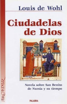 ciudadelas de dios novela sobre san benito nursia y su tiempo-9788471185129
