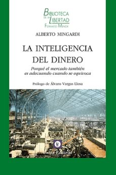 inteligencia del dinero porque el mercado tambien es adecuado cua ndo se equivocan-alberto mingardi-9788472096929