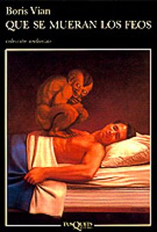 que se mueran los feos-boris vian-9788472231429