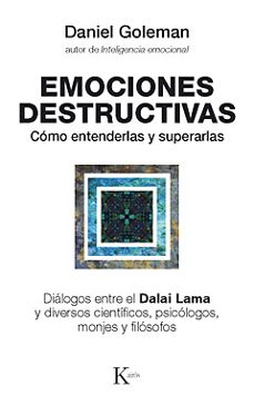 emociones destructivas: como entenderlas y superarlas  (4ª ed.)-daniel goleman-9788472455429