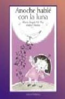 anoche hable con la luna-mabel pierola-maria angels gil vila-9788472903029