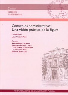 convenios administrativos. una vision practica de la figura-lola vicente ruiz-9788473517829
