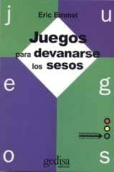 juegos para devanarse los sesos-eric emmet-9788474324129