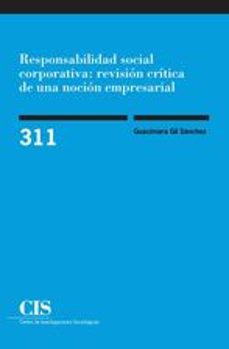 responsabilidad social corporativa: revision critica de una nocion empresarial-guacimara gil sanchez-9788474767629