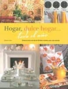 hogar, dulce hogar, todo el año: decora tu casa con mas de 50 ide as creativas para cada estacion-montse sanz-9788475566429