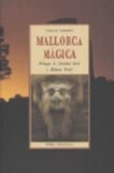 mallorca magica (4ª ed.)-carlos garrido-9788476518229