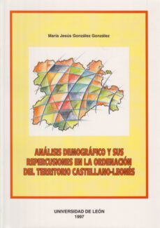 analisis demografico y sus repercusiones en la ordenacion del ter ritorio castellano-leones-9788477196129