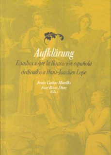 aufklarung. estudios sobre la ilustracion española dedicados a hans-joachim lope-9788477237129