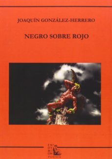 negro sobre rojo-joaquin gonzalez herrero-9788477315629