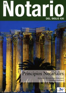 el notario del siglo xxi: principios notariales-9788477749929