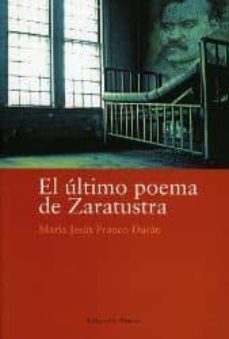 el ultimo poema de zaratustra-maria jesus franco duran-9788477962229