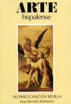 alonso cano en sevilla-jorge bernales ballesteros-9788477981329
