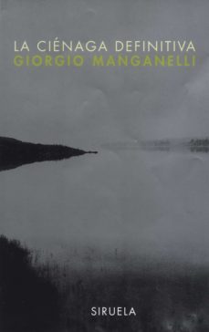 la ciénaga definitiva-giorgio manganelli-9788478445929