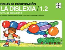 fichas de recuperacion de la dislexia / 1.2 - nivel de iniciacion b-m. fernanda fernandez baroja-ana maria llopis paret-carmen pablo de riesgo-9788478695829