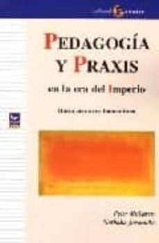 pedagogia y praxis en la era del imperio: hacia un nuevo humanism o-peter mclaren-nathalia jaramillo-9788478843329