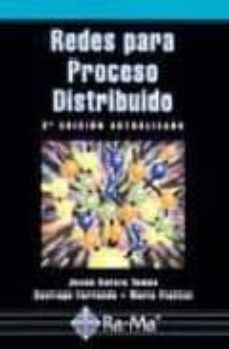 redes para proceso distribuido (2ª ed.)-santiago ferrando-mario piattini-jesus garcia tomas-9788478974429