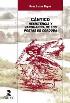 cantico: resistencia y vanguardia de los poetas de cordoba-rosa luque reyes-9788478983629