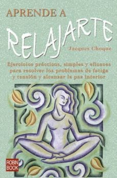 aprende a relajarte-jacques choque-9788479278229