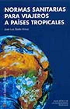 normas sanitarias para viajeros a paises tropicales-jose luis bada ainsa-9788479297329