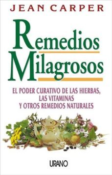 remedios milagrosos: el poder curativo de las hierbas, las vitami-jean carper-9788479532529