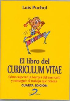 el libro del curriculum vitae (4ª ed.): como superar la barrera d el curriculo y conseguir el trabajo que deseas-luis puchol-9788479788629
