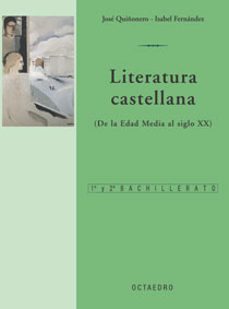 literatura castellana (de la edad media al siglo xx) 1º y 2º de b achilerato-jose quiñonero hernandez-isabel fernandez-9788480635929