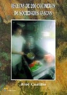 recetas de 200 cocineros de sociedades vascas (6ª ed.)-9788480915229