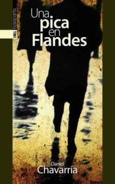 una pica en flandes-daniel chavarria-9788481365429