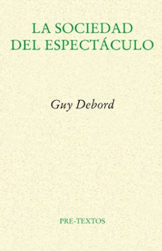 la sociedad del espectaculo (2ª ed.)-guy debord-9788481914429
