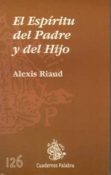 el espiritu del padre y del hijo-alexis riaud-9788482393629