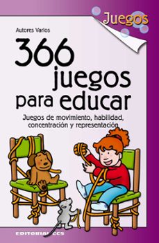 366 juegos para educar: juegos de movimiento, habilidad, concentr acion y representacion-9788483169629