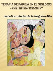 terapia de pareja en el siglo xxi ¿continuidad o cambio? (ebook)-isabel fernandez de la reguera-9788483266229