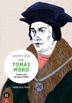 sir tomas moro. canciller de inglaterra-francisco troya-9788483439029