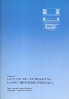 la ciudad de carthago-nova: la documentacion epigrafica (2 vols)-9788483710029