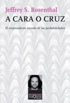 a cara o cruz: el sorprendente mundo de las probabilidades-jeffrey s. rosenthal-9788483832929