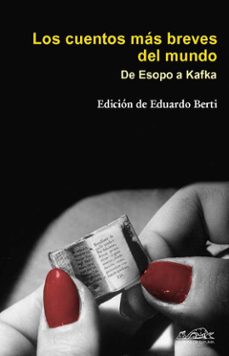 los cuentos mas breves del mundo: de esopo a kafka-9788483930229