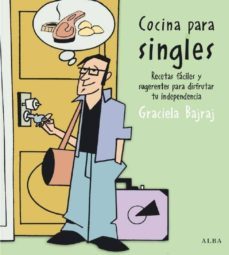 cocina para singles: recetas faciles y sugerentes para disfrutar tu independencia-9788484283829