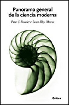 panorama general de la ciencia moderna-peter j. bowler-iwan rhys morus-9788484328629