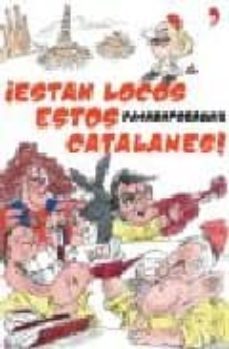 ¡estan locos estos catalanes!-9788484605829