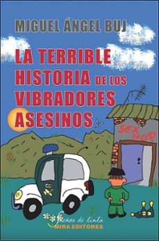 la terrible historia de los vibradores asesinos-miguel angel buj-9788484653929