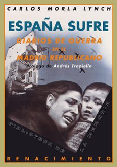 españa sufre: diarios de guerra de un madrid republicano-carlos morla lynch-9788484723929